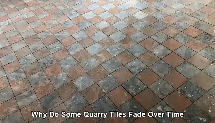 Quarry Tiles Fade: Understanding the Causes of Discoloration
