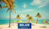 Airlines Flying to Belize: Latest Routes and Carriers Guide